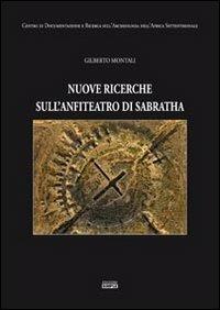 Nuove ricerche sull'anfiteatro di Sabratha - Gilberto Montali - Libro Simple 2013 | Libraccio.it