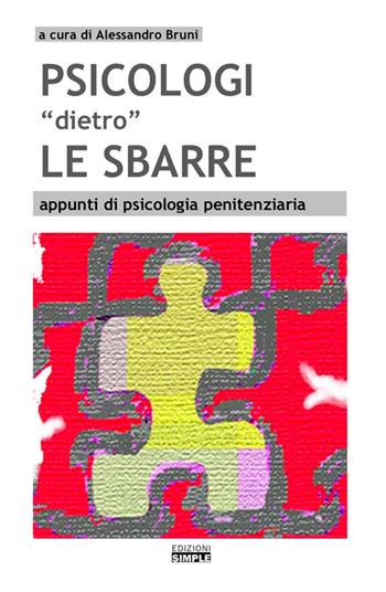 Psicologi «dietro» le sbarre appunti di psicologia penitenziaria  - Libro Simple 2014 | Libraccio.it