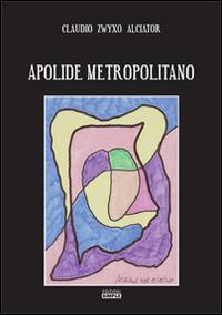 Apolide metropolitano - Claudio Alciator - Libro Simple 2014 | Libraccio.it