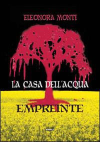 Empreinte. La casa dell'acqua - Eleonora Monti - Libro Simple 2014 | Libraccio.it