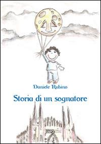 Storia di un sognatore - Daniele Rubino - Libro Simple 2014 | Libraccio.it