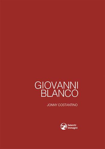 Giovanni Blanco - Jonny Costantino - Libro Salarchi Immagini 2023, I quaderni di corallo | Libraccio.it