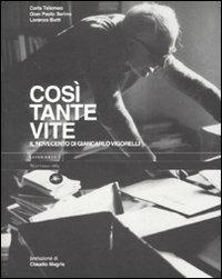 Così tante vite. Il Novecento di Giancarlo Vigorelli  - Libro Mattioli 1885 2007, Experience | Libraccio.it