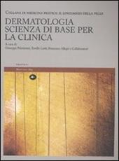 Dermatologia. Scienza di base per la clinica. Il linguaggio della pelle. Ediz. illustrata. Vol. 1