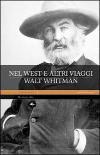 Nel west e altri viaggi - Walt Whitman - Libro Mattioli 1885 2008, Experience. Classici | Libraccio.it