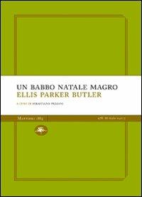 Un Babbo Natale magro - Ellis P. Butler - Libro Mattioli 1885 2008, Experience Light | Libraccio.it