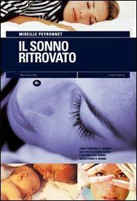 Il sonno ritrovato - Mireille Peyronnet - Libro Mattioli 1885 2008, Libroterapia | Libraccio.it