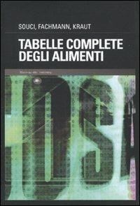 Tabelle complete degli alimenti - Siegfried W. Souci, Walter Fachmann, Heinrich Kraut - Libro Mattioli 1885 2008 | Libraccio.it