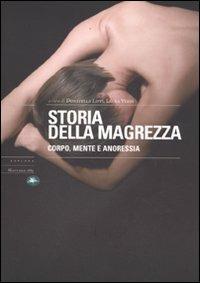 Storia della magrezza. Corpo, mente e anoressia  - Libro Mattioli 1885 2009, Explora | Libraccio.it