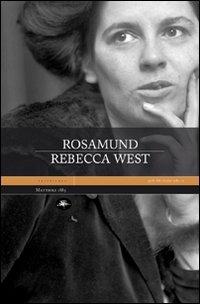 Rosamund. La famiglia Aubrey - Rebecca West - Libro Mattioli 1885 2009, Experience. Classici | Libraccio.it