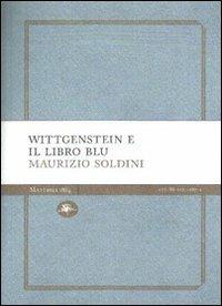 Wittgenstein e il libro blu - Maurizio Soldini - Libro Mattioli 1885 2009, Experience Light | Libraccio.it