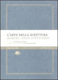 L'arte della scrittura - Robert Louis Stevenson - Libro Mattioli 1885 2009, Experience Light | Libraccio.it