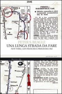 Una lunga strada da fare. New York/San Francisco. Primavera 1963 - Peter S. Beagle - Libro Mattioli 1885 2010, Experience. Frontiere | Libraccio.it