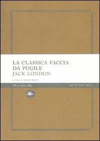 La classica faccia da pugile - Jack London - Libro Mattioli 1885 2010, Experience Light | Libraccio.it