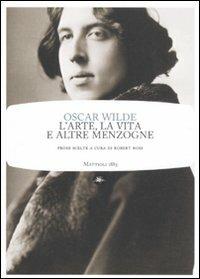L' arte, la vita e altre menzogne - Oscar Wilde - Libro Mattioli 1885 2010, Frontiere light | Libraccio.it