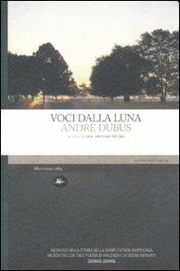Voci dalla luna - Andre Dubus - Libro Mattioli 1885 2010, Experience. Frontiere | Libraccio.it