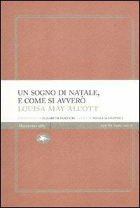 Un sogno di Natale, e come si avverò - Louisa May Alcott - Libro Mattioli 1885 2011, Experience Light | Libraccio.it