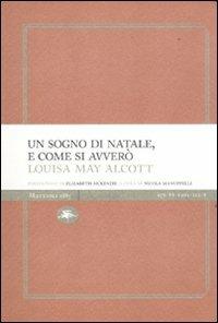 Un sogno di Natale, e come si avverò - Louisa May Alcott - Libro Mattioli 1885 2011, Experience Light | Libraccio.it