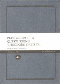 Piangeremo per questi sogni? - Theodore Dreiser - Libro Mattioli 1885 2011, Experience Light | Libraccio.it