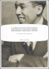Mondo senza fine. La guerra civile spagnola - Langston Hughes - Libro Mattioli 1885 2011, Frontiere light | Libraccio.it