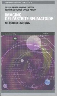Imaging dell'artrite reumatoide. Metodi di scoring  - Libro Mattioli 1885 2011, Quaderni di clinimetria pratica | Libraccio.it
