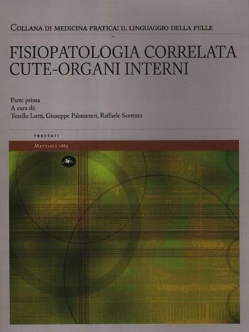 Fisiopatologia correlata cute-organi interni. Il linguaggio della pelle  - Libro Mattioli 1885 2012, Trattati | Libraccio.it