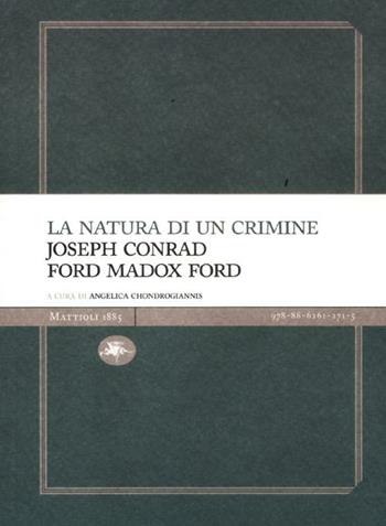 La natura di un crimine - Joseph Conrad, Ford Madox Ford - Libro Mattioli 1885 2012, Experience Light | Libraccio.it