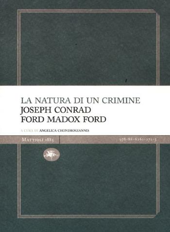 La natura di un crimine - Joseph Conrad, Ford Madox Ford - Libro Mattioli 1885 2012, Experience Light | Libraccio.it