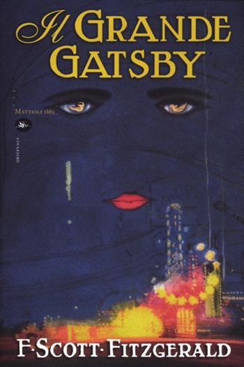 Il grande Gatsby - Francis Scott Fitzgerald - Libro Mattioli 1885 2012, Originals | Libraccio.it