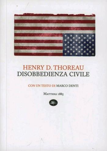 Disobbedienza civile - Henry David Thoreau - Libro Mattioli 1885 2012, Capoverso | Libraccio.it