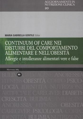 Continuum of care nei disturbi del comportamento alimentare e nell'obesità. Allergie e intolleranze alimentari vere e false  - Libro Mattioli 1885 2012, Aggiornamenti in nutrizione clinica | Libraccio.it