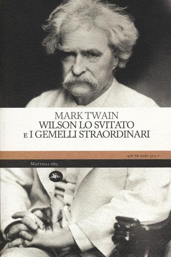 Wilson lo svitato e i gemelli straordinari - Mark Twain - Libro Mattioli 1885 2012, Experience. Frontiere | Libraccio.it