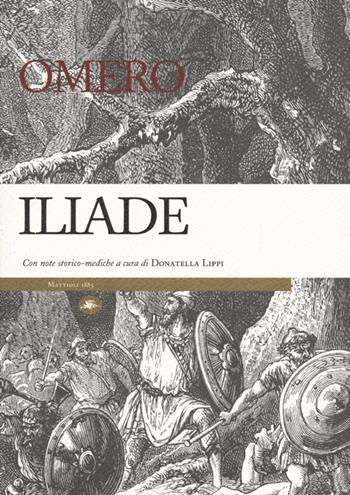 Iliade. Con note storico-mediche - Omero - Libro Mattioli 1885 2013 | Libraccio.it