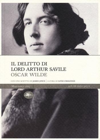 Il delitto di lord Arthur Savile - Oscar Wilde - Libro Mattioli 1885 2013, Masters | Libraccio.it