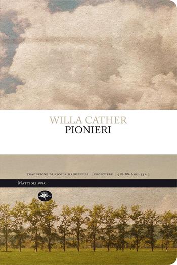 Pionieri - Willa Cather - Libro Mattioli 1885 2013, Experience. Frontiere | Libraccio.it