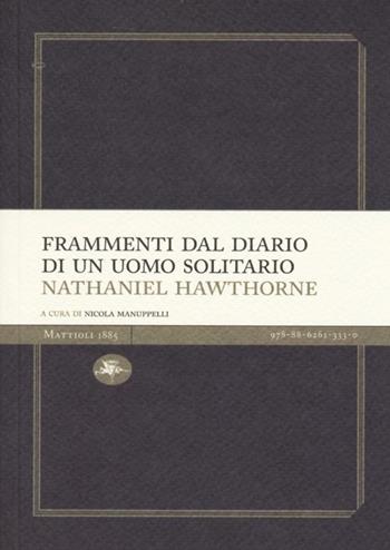 Frammenti dal diario di un uomo solitario - Nathaniel Hawthorne - Libro Mattioli 1885 2013, Experience Light | Libraccio.it