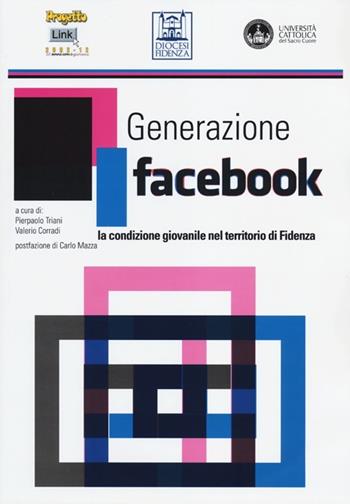 Generazione facebook. La condizione giovanile nel territorio di Fidenza  - Libro Mattioli 1885 2013 | Libraccio.it