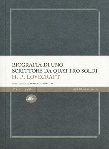 Biografia di uno scrittore da quattro soldi - Howard P. Lovecraft - Libro Mattioli 1885 2013, Experience Light | Libraccio.it