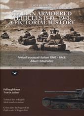 I veicoli corazzati italiani 1940-1943: album fotografico. Ediz. italiana e inglese