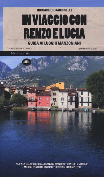 In viaggio con Renzo e Lucia. Guida ai luoghi manzoniani - Riccardo Baudinelli - Libro Mattioli 1885 2014, Viaggi nella storia | Libraccio.it