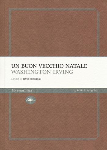 Un buon vecchio Natale. Ediz. illustrata - Washington Irving - Libro Mattioli 1885 2013, Experience Light | Libraccio.it