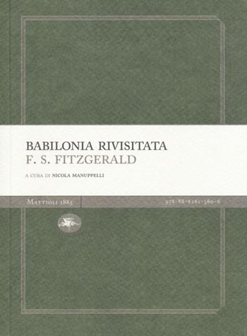 Babilonia rivisitata - Francis Scott Fitzgerald - Libro Mattioli 1885 2013, Experience Light | Libraccio.it