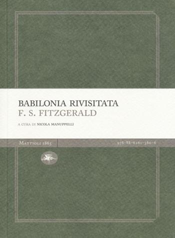 Babilonia rivisitata - Francis Scott Fitzgerald - Libro Mattioli 1885 2013, Experience Light | Libraccio.it
