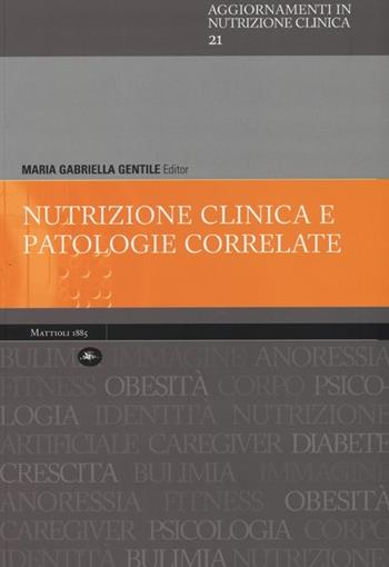 Nutrizione clinica e patologie correlate  - Libro Mattioli 1885 2013, Aggiornamenti in nutrizione clinica | Libraccio.it