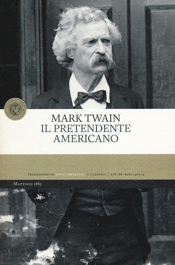 Il pretendente americano - Mark Twain - Libro Mattioli 1885 2014, Experience. Frontiere | Libraccio.it
