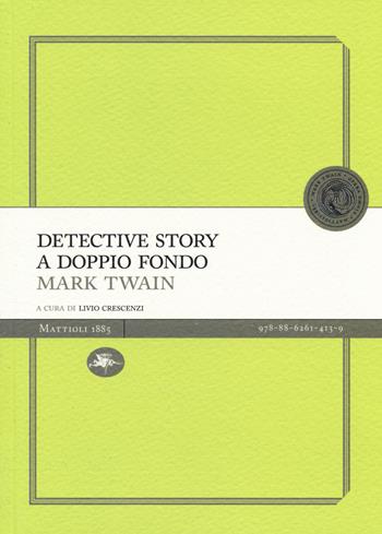 Detective story a doppio fondo - Mark Twain - Libro Mattioli 1885 2014, Experience Light | Libraccio.it