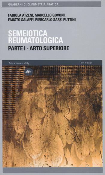 Semeiotica reumatologica. Parte prima. Arto superiore  - Libro Mattioli 1885 2014, Quaderni di clinimetria pratica | Libraccio.it