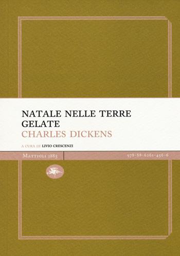 Natale in terre gelate - Charles Dickens - Libro Mattioli 1885 2015, Experience Light | Libraccio.it