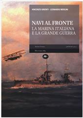 Navi al fronte. La marina italiana e la grande guerra