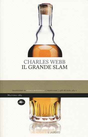 Il grande slam - Charles Webb - Libro Mattioli 1885 2015, Frontiere | Libraccio.it